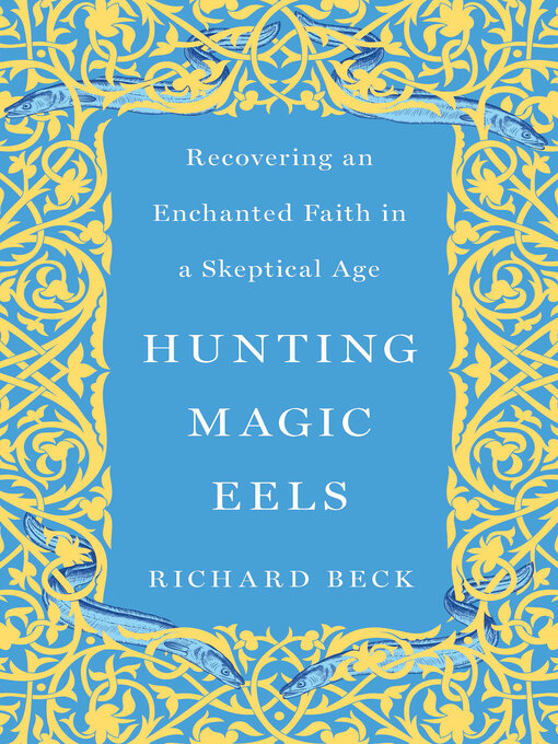 Title details for Hunting Magic Eels by Richard Beck - Available